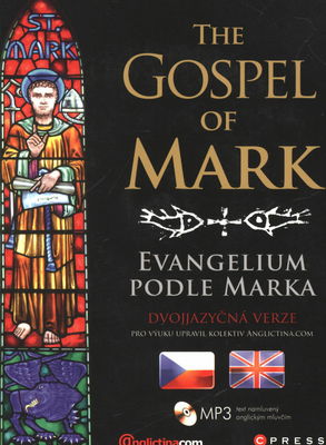 The gospel of Mark : [dvojjazyčná verze] /