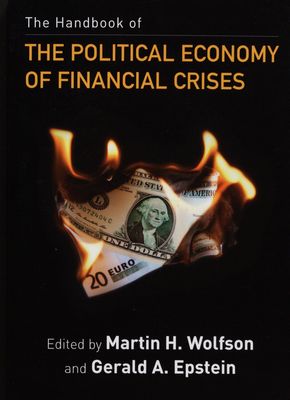 The handbook of political economy of financial crises /