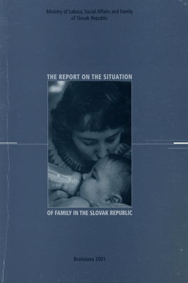 The report on the situation of family in the Slovak Republic /