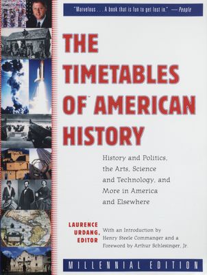 The timetables of American history : millennial edition : [history and politics, the arts, science and technology, and more in America and elsewhere] /