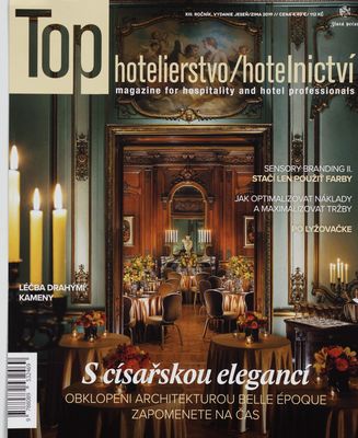 Top hotelierstvo/hotelnictví : magazine for hospitality and hotel professionals. XIII. ročník.