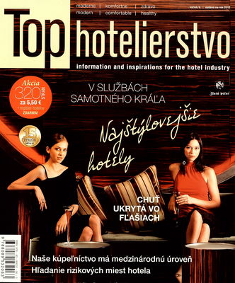 Top hotelierstvo : moderne, komfortne, zdravo : informations and inspiration for the hotel industry. Ročník V.