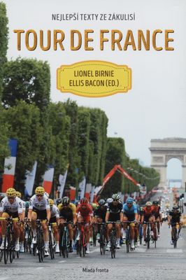 Tour de France : nejlepší texty ze zákulisí /