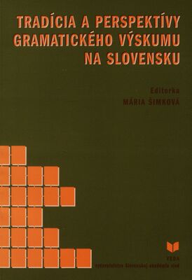Tradícia a perspektívy gramatického výskumu na Slovensku /