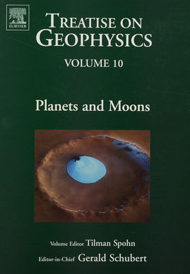 Treatise on geophysics. Volume 10, Planets and Moons /