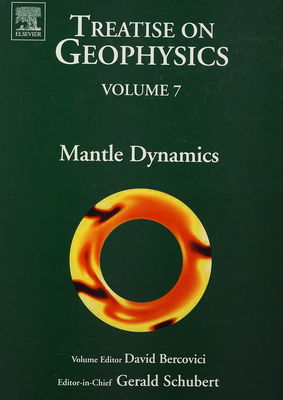 Treatise on geophysics. Volume 7, Mantle Dynamics /