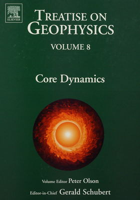 Treatise on geophysics. Volume 8, Core Dynamics /
