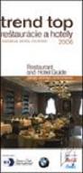 Trend top reštaurácie a hotely 2006 = Restaurant and hotel guide : hodnotenia, rebríčky, komentáre /