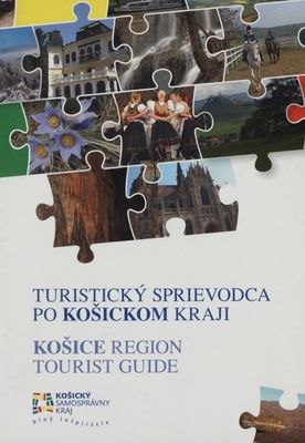 Turistický sprievodca po Košickom kraji = Košice region tourist guide.