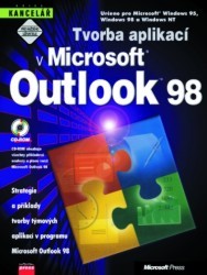 Tvorba aplikací v Microsoft Outlook 98. : Strategie a příklady tvorby týmových aplikací v programu Microsoft Outlook 98.