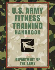 U.S. army fitness training handbook : department of the army