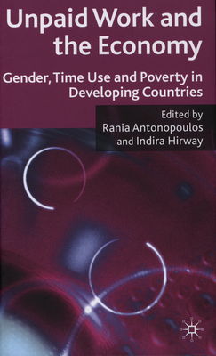 Unpaid work and the economy : gender, time use and poverty in developing countries /