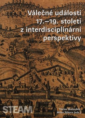 Válečné události 17.-19. století z interdisciplinární perspektivy /