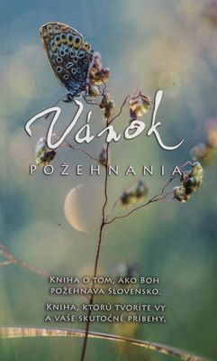 Vánok požehnania : kniha o tom, ako Boh požehnáva Slovensko : kniha, ktorú tvoríte vy a vaše skutočné príbehy.