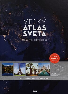 Veľký atlas sveta : atlas pre celú rodinu /