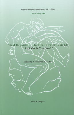 Viral hepatitis - the health priority in EU : look out for your live! : [proceedings of the international symposium ... in Bratislava, Slovakia, on September 5, 2008 ...] /