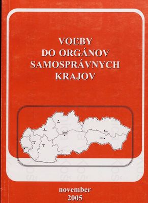 Voľby do orgánov samosprávnych krajov : november 2005 /