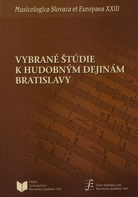 Vybrané štúdie k hudobným dejinám Bratislavy /