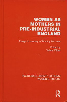 Women as mothers in pre-industrial England : essays in memory of Dorothy McLaren /