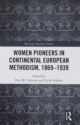 Women pioneers in continental European methodism, 1869-1939 /