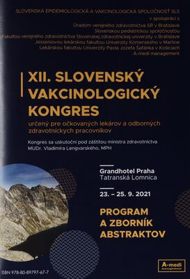 XII. Slovenský vakcinologický kongres : program a zborník abstraktov :: 25.-25.9.2021 : Grandhotel Praha Tatranská Lomnica.
