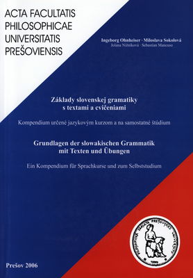 Základy slovenskej gramatiky s textami a cvičeniami : kompendium určené jazykovým kurzom a na samostatné štúdium /