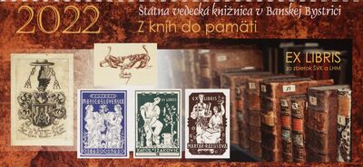 Z kníh do pamäti 2022 : EX Libris zo zbierok ŠVK a LHM /