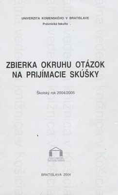 Zbierka okruhu otázok na prijímacie skúšky : školský rok 2004/2005.