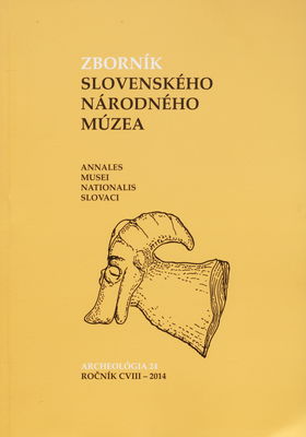 Zborník Slovenského národného múzea. Ročník CVIII-2014. Archeológia 24 /