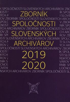 Zborník Spoločnosti slovenských archivárov 2019-2020 /