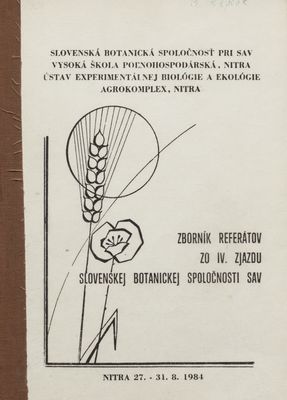 Zborník referátov zo IV. zjazdu Slovenskej botanickej spoločnosti SAV : Nitra 27.-31.8 1984 /