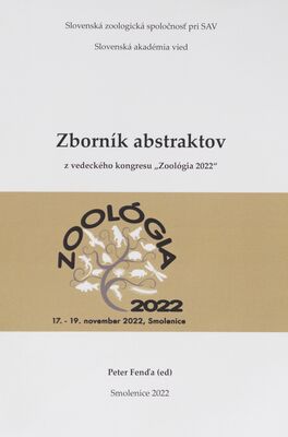 Zoológia 2022 : zborník abstraktov z vedeckého kongresu „Zoológia 2022“ : 16.-19. november 2022, Smolenice /