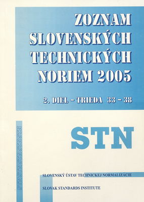 Zoznam slovenských technických noriem 2005 : stav k 1.1.2005. 2. diel, Trieda 33-38