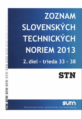 Zoznam slovenských technických noriem 2013 : stav k 1.1.2013. 2. diel, Trieda 33-38.