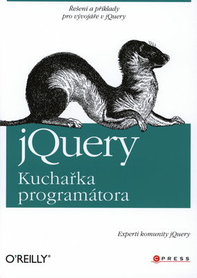 jQuery : kuchařka programátora : [řešení a příklady pro vývojáře v jQuery] /