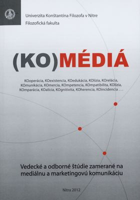 (Ko)médiá : vedecké a odborné štúdie zamerané na mediálnu a marketingovú komunikáciu /
