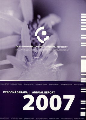 Úrad jadrového dozoru Slovenskej republiky : výročná správa 2007.