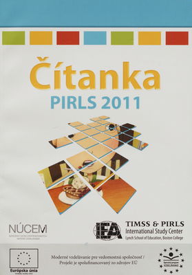 Čítanka PIRLS 2011 : úlohy z čítania pre 4. ročník základných škôl /