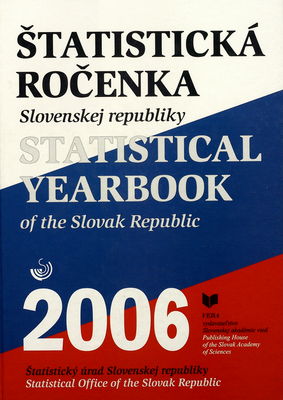 Štatistická ročenka Slovenskej republiky 2006 = Statistical yearbook of the Slovak Republic 2006.