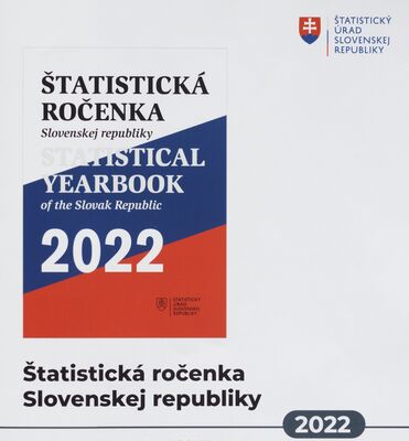 Štatistická ročenka Slovenskej republiky 2022 = Statistical yearbook of the Slovak Republic 2022 /