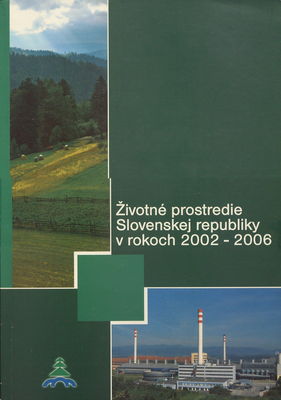 Životné prostredie Slovenskej republiky v rokoch 2002-2006 /