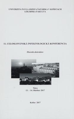 11. celoslovenská infektologická konferencia : zborník abstraktov : Nitra, 13.-14. október 2017 /