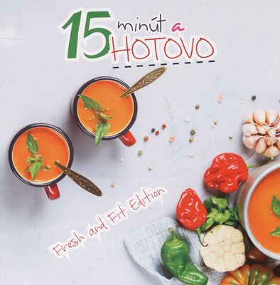 15 minút a hotovo : Fresh and Fit Edition /