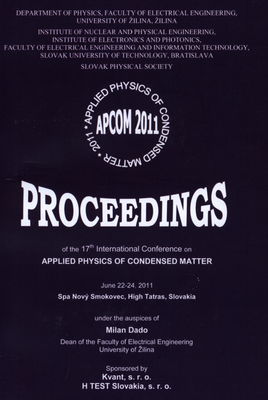 17th international conference on Applied Physics of Condensed Matter : June 22-24, 2011, Spa Nový Smokovec, High Tatras, Slovakia [proceedings] /