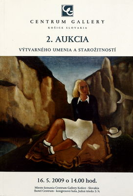 2. aukcia výtvarného umenia a starožitností : aukčný katalóg : 16.2.2009 o 14.00 hod., Centrum Gallery, Košice, Slovensko.