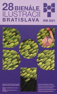 28. Bienále ilustrácií Bratislava : 15.10.2021-9.1.2022 = 28th Biennial of illustrations Bratislava /