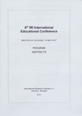 5th IRI International Educational Conference : program abstracts : Bratislava, Slovakia, 7-8 may 2017.