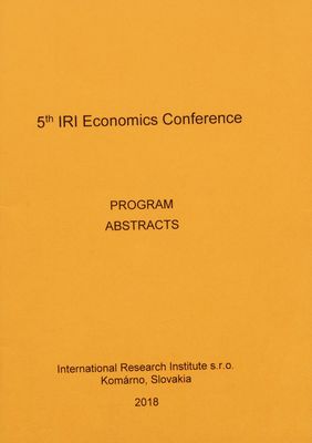5th IRI economics conference : program : abstracts : 22-23 Jan 2018, Komárno, Slovakia /