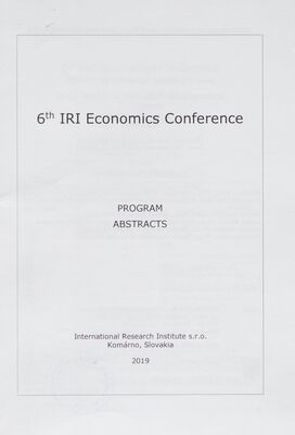 6th IRI economics conference : program : abstracts.