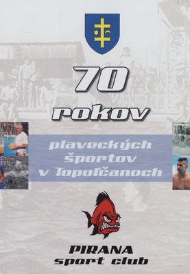70 rokov plaveckých športov v Topoľčanoch /